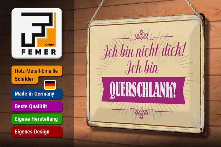 Blechschild Spruch 30x20cm bin nicht dick ich querschlank