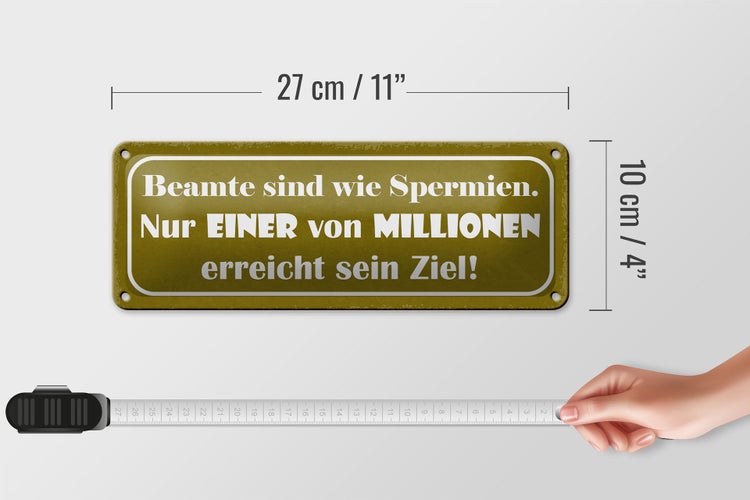 Blechschild Spruch 27x10cm Beamte sind wie Spermien nur Dekoration