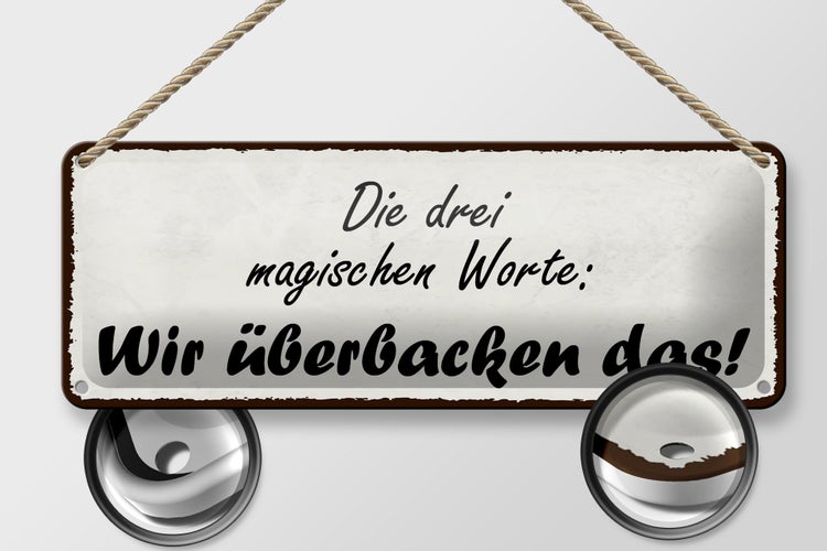 Blechschild Spruch 27x10cm magische Worte wir überbacken es Dekoration