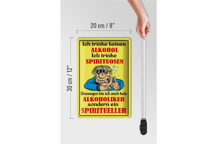 Blechschild Spruch 20x30cm Kein Alkohol trinke Spirituosen