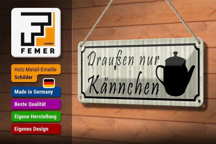 Blechschild Spruch 27x10 cm draußen nur Kännchen Restaurant Dekoration