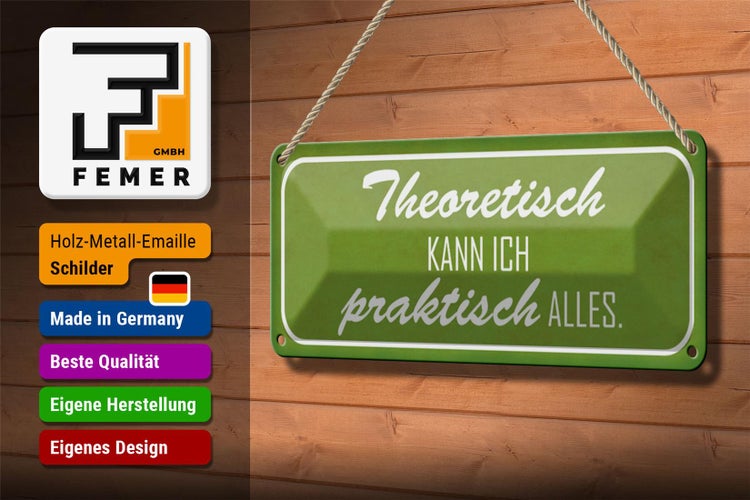 Blechschild Spruch 27x10cm theoretisch kann ich praktisch Dekoration