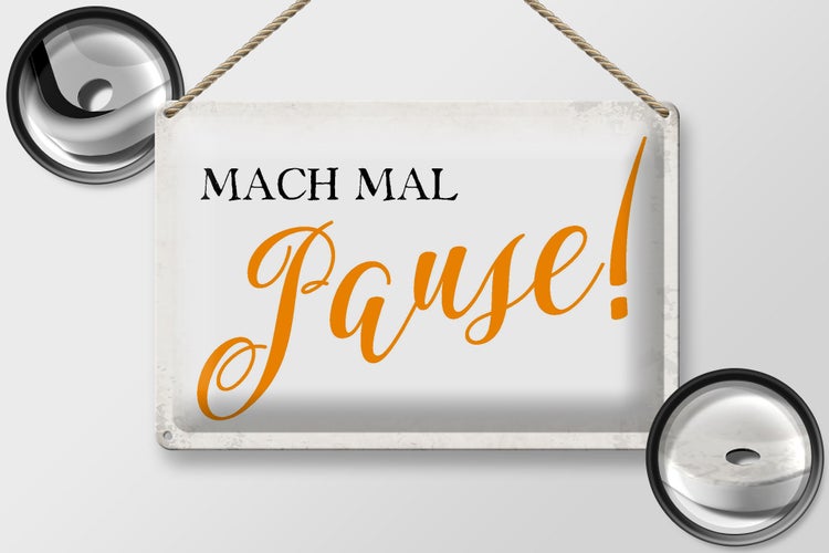 Blechschild Spruch 30x20cm mach mal Pause Retro
