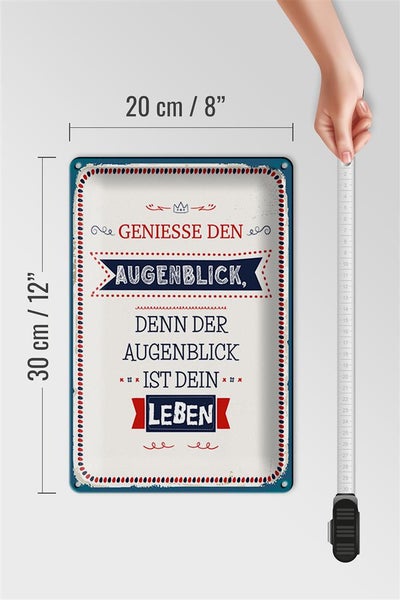 Blechschild Spruch 20x30cm denn der Augenblick ist dein Leben