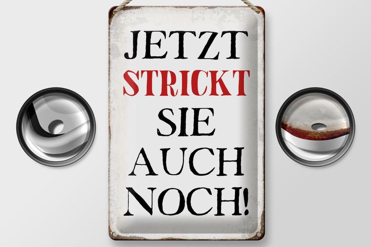 Blechschild Spruch 20x30cm jetzt strickt sie auch noch