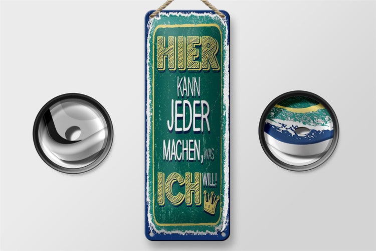 Blechschild Spruch Hier kann jeder machen was ich 10x27cm