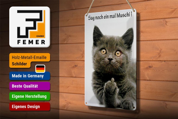 Blechschild Spruch 20x30cm Katze sag noch ein mal Muschi
