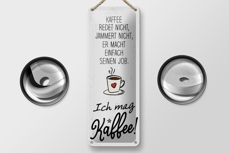 Blechschild Spruch Kaffee redet nicht, jammert nicht 10x27cm