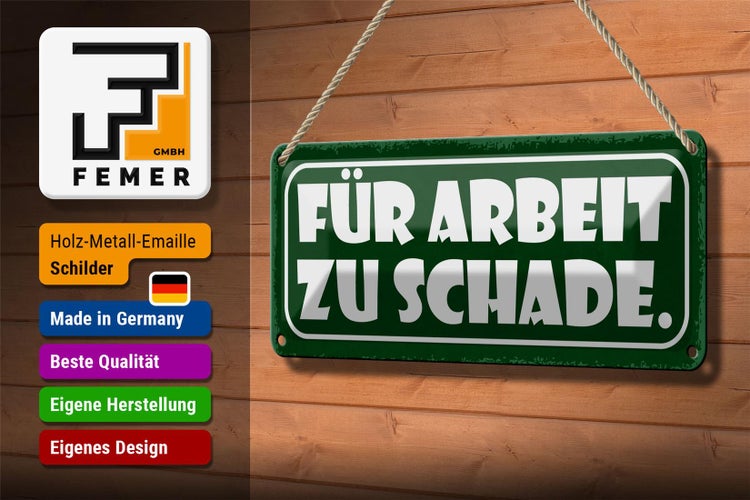 Blechschild Spruch 27x10cm für Arbeit zu schade Dekoration