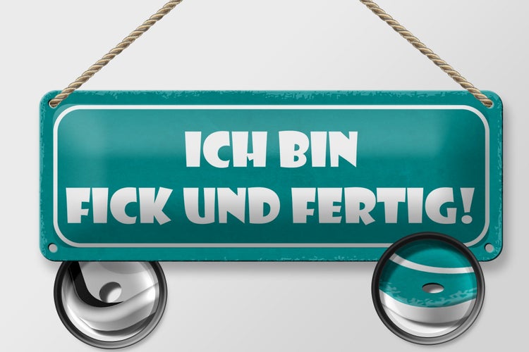 Blechschild Spruch 27x10cm ich bin fick und fertig Dekoration