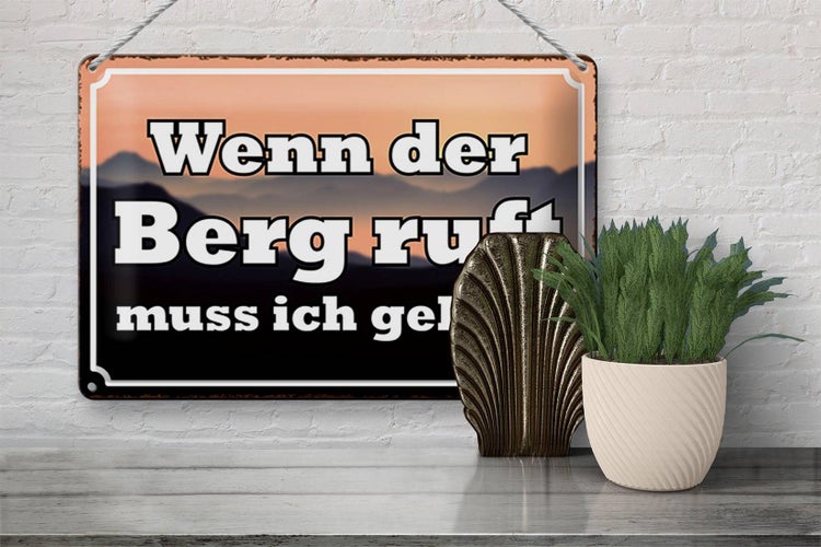 Blechschild Spruch 30x20cm wenn Berg ruft muss ich gehen