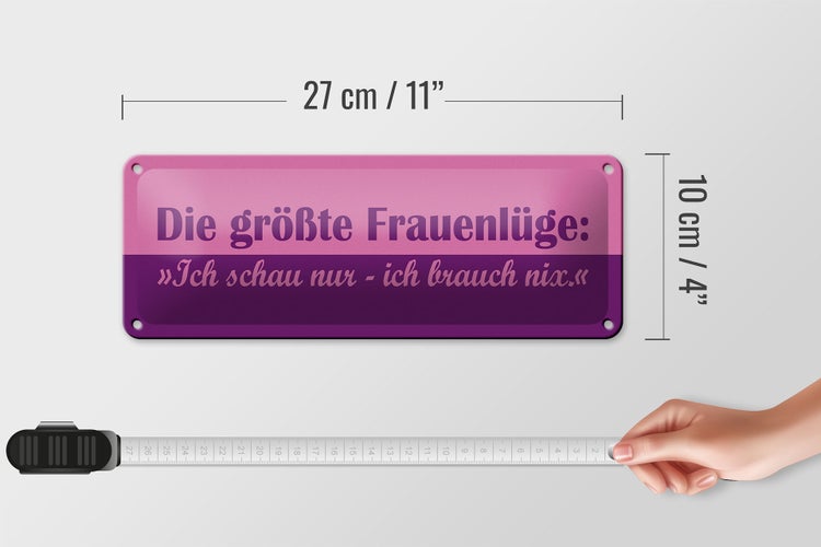 Blechschild Spruch 27x10cm Die größte Frauenlüge Dekoration