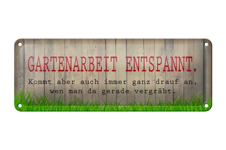 Blechschild Spruch 27x10cm Gartenarbeit entspannt graues Schild