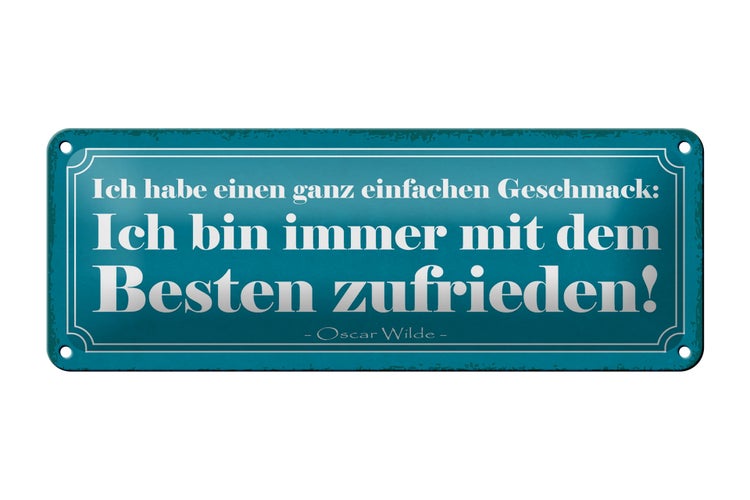 Blechschild Spruch 27x10cm bin immer mit Besten zufrieden Dekoration