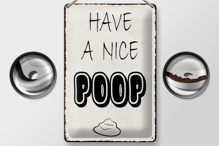 Blechschild Spruch 20x30cm have a nice poop lustig Bad