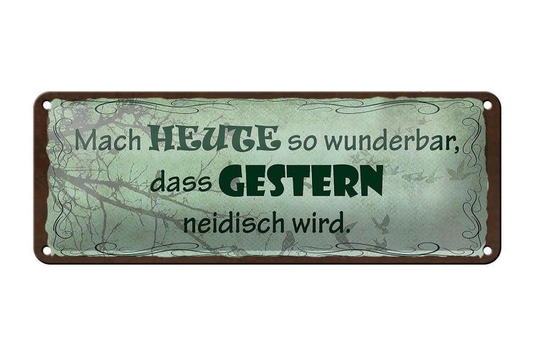 Blechschild Spruch 27x10cm heute wunderbar gestern Dekoration