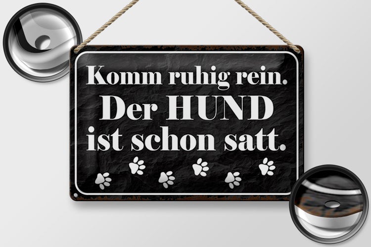Blechschild Spruch 30x20cm Komm rein Hund ist schon satt