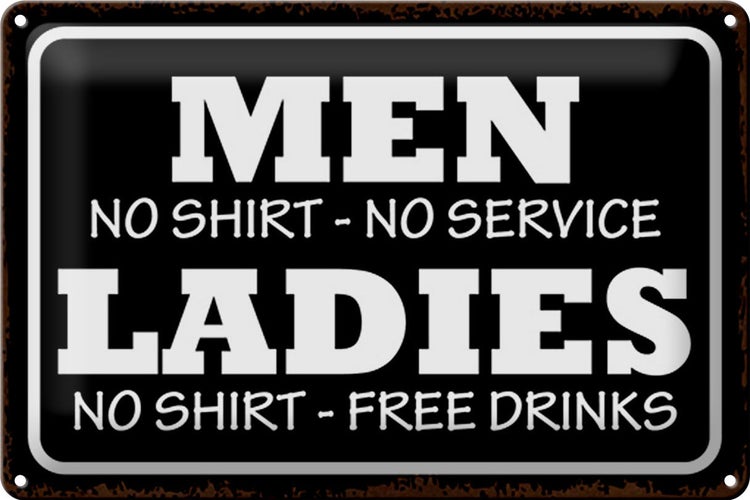 Blechschild Spruch 30x20cm Men Ladies No Shirt No Service