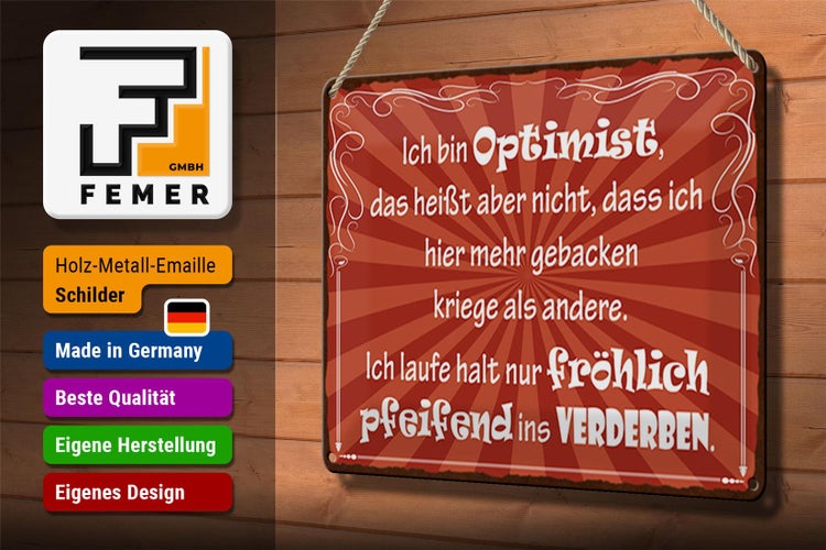 Blechschild Spruch 30x20cm ich bin Optimist das heißt
