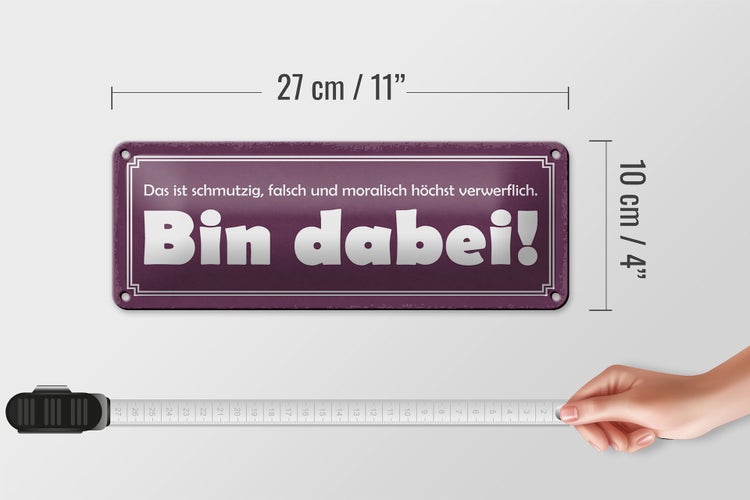 Blechschild Spruch 27x10cm ist schmutzig falsch bin dabei Dekoration