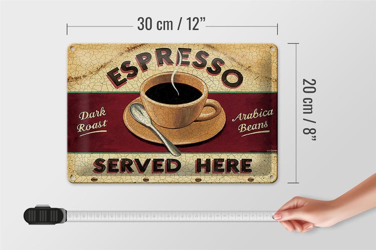 Blechschild Spruch 30x20cm Espresso served here dark roast