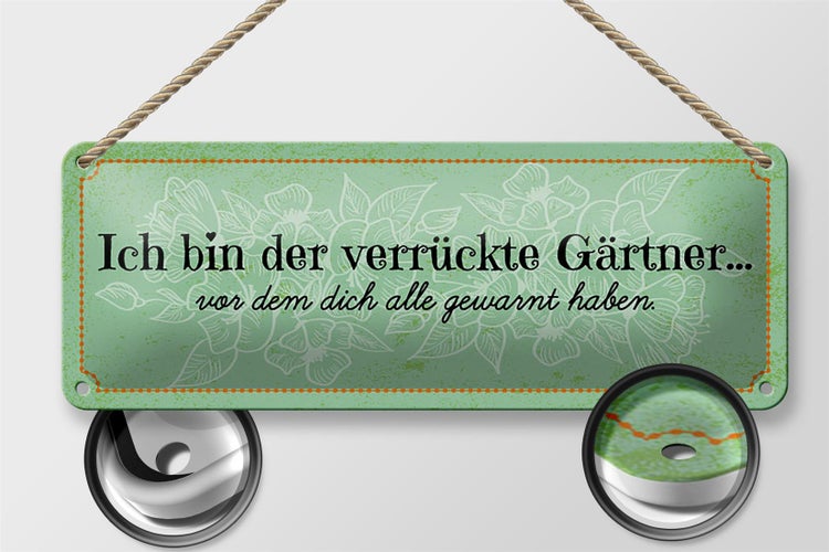 Blechschild Spruch 27x10 cm Ich bin der verrückte Gärtner Dekoration
