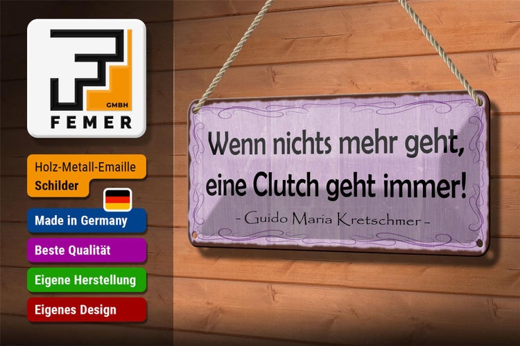 Blechschild Spruch 27x10cm wenn nichts Clutch geht immer Dekoration