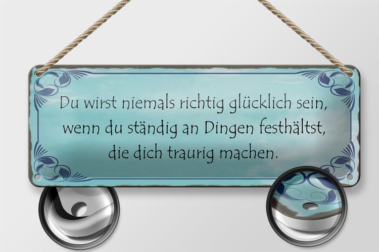 Blechschild Spruch 27x10cm niemals richtig glücklich wenn Dekoration