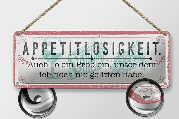 Blechschild Spruch 27x10cm Appetitlosigkeit auch so ein Problem