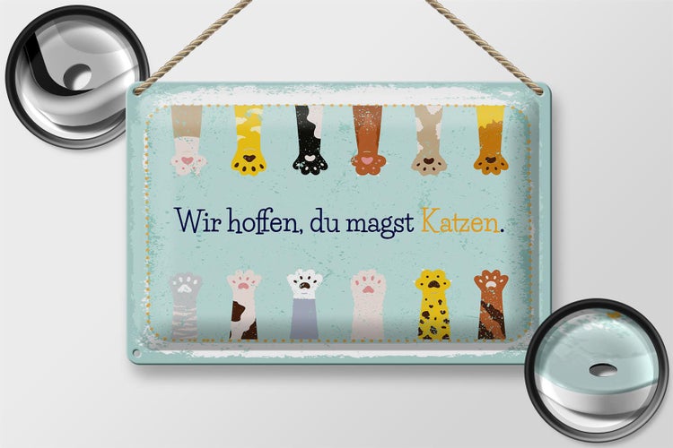 Blechschild Spruch Katze wir hoffen du magst Katzen 30x20cm