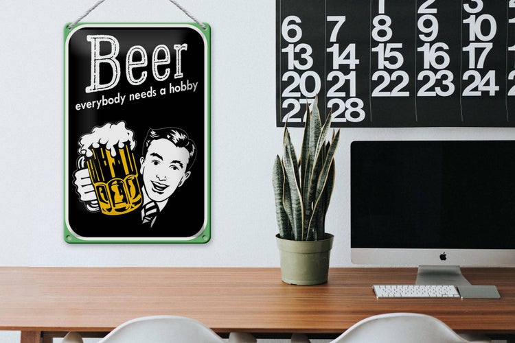 Blechschild Spruch 20x30cm Beer everybody needs a hobby