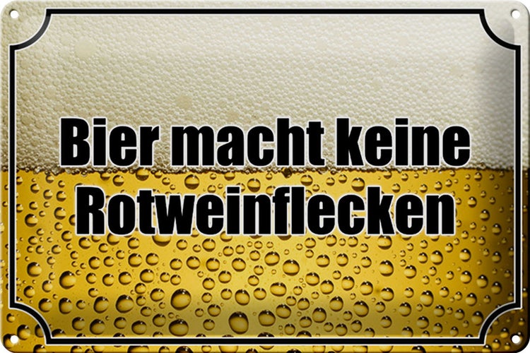 Blechschild Spruch 30x20cm Bier keine Rotweinflecken