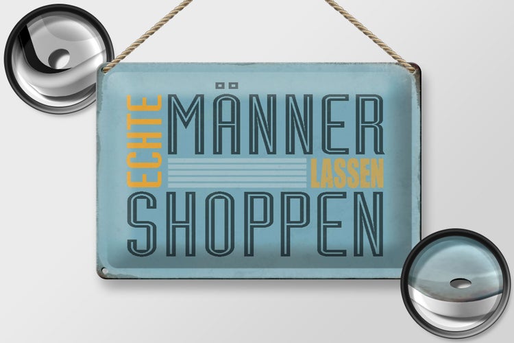 Blechschild Spruch 30x20cm echte Männer lassen shoppen