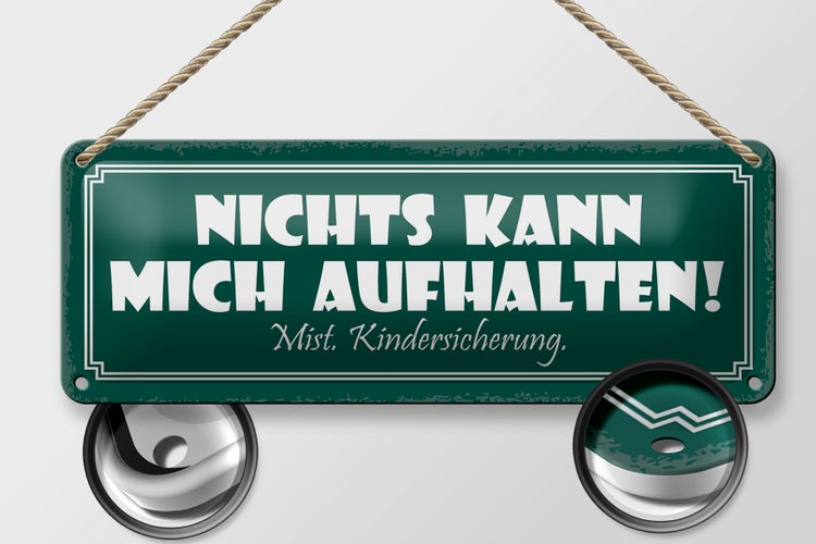 Blechschild Spruch 27x10cm nichts kann mich aufhalten Mist Kindersicherung