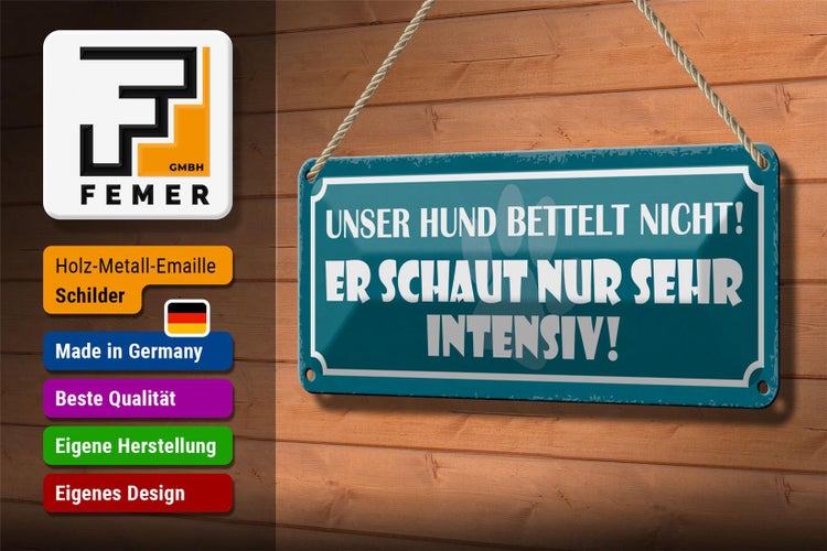 Blechschild Spruch 27x10cm unser Hund bettelt nicht er Dekoration