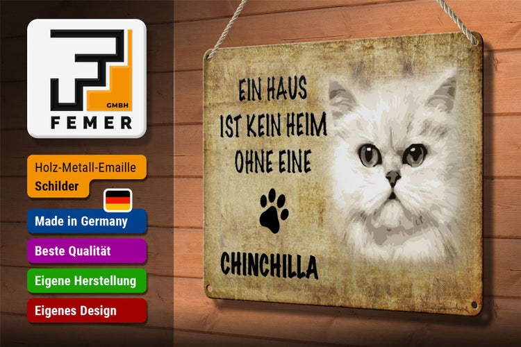 Blechschild Spruch 30x20cm Chinchilla Katze ohne kein Heim