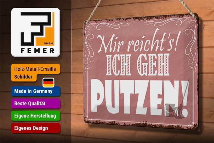 Blechschild Spruch 30x20cm mir reicht`s ich geh putzen