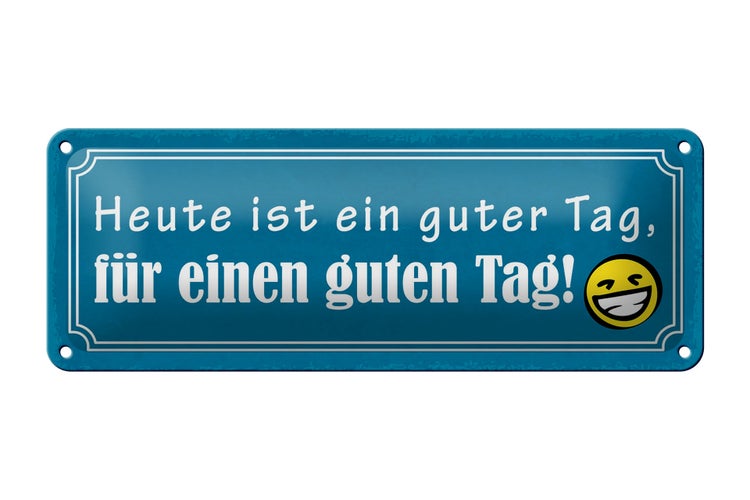 Blechschild Spruch 27x10cm heute ist ein guter Tag Dekoration