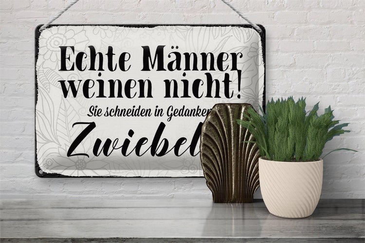 Blechschild Spruch 30x20cm echte Männer weinen nicht sie