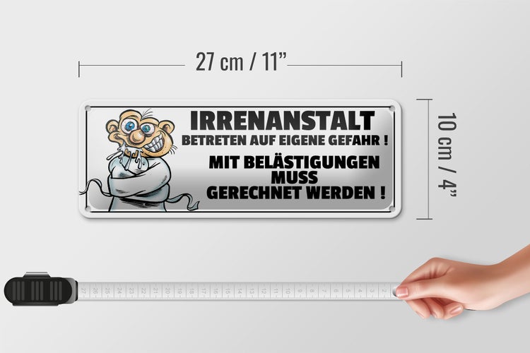 Blechschild Spruch 27x10cm Irrenanstalt Betreten Gefahr Dekoration