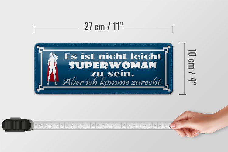 Blechschild Spruch 27x10cm nicht leicht Superwoman zu sein Dekoration