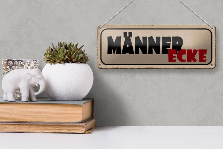 Blechschild Spruch 27x10cm Männer Ecke graues Schild