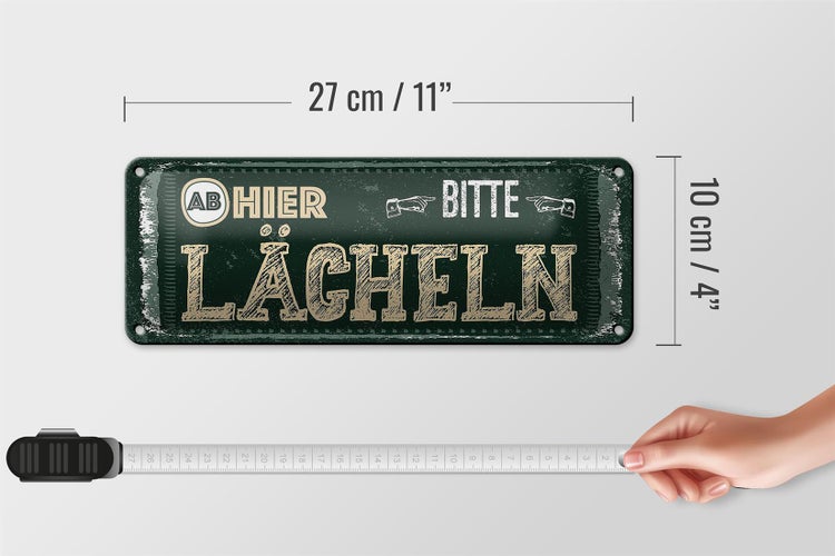 Blechschild Spruch Ab hier bitte lächeln 27x10cm
