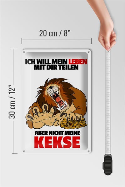 Blechschild Spruch 20x30cm Will Leben teilen nicht Kekse