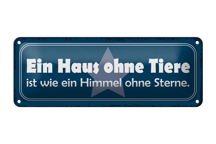 Blechschild Spruch 27x10cm Haus ohne Tiere wie Himmel ohne Dekoration