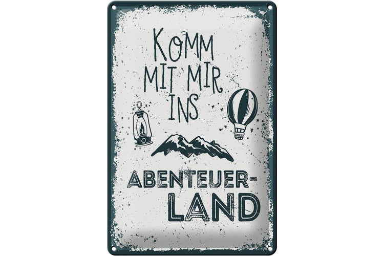 Blechschild Spruch 20x30cm Komm mit mir ins Abenteuerland Wanddekoration