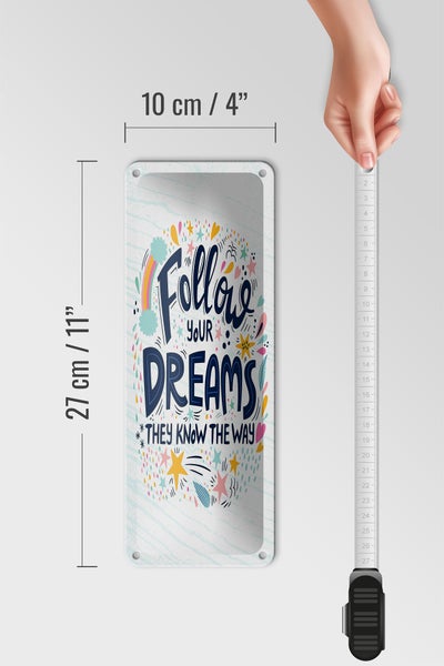 Blechschild Spruch Follow your dreams they know Way 10x27cm