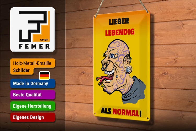 Blechschild Spruch 20x30cm lieber lebendig als normal