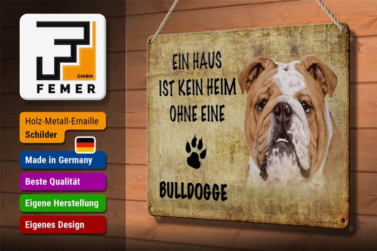 Blechschild Spruch 30x20cm Bulldogge Hund ohne kein Heim