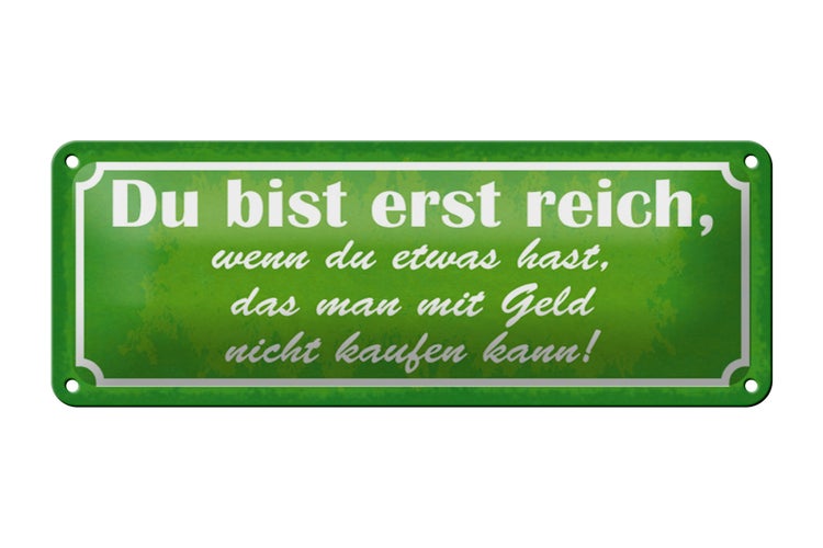 Blechschild Spruch 27x10cm du bist reich wenn du etwas hast Dekoration